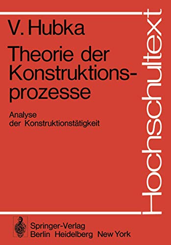 9783540077671: Theorie der Konstruktionsprozesse: Analyse der Konstruktionsttigkeit (Hochschultext)