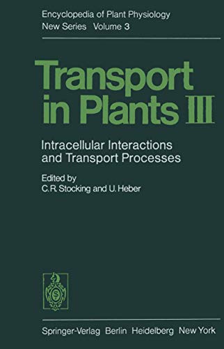 Encyclopedia of Plant Physiology: New Series Vol. 3: Transport in Plants III. Intracellular Inter...