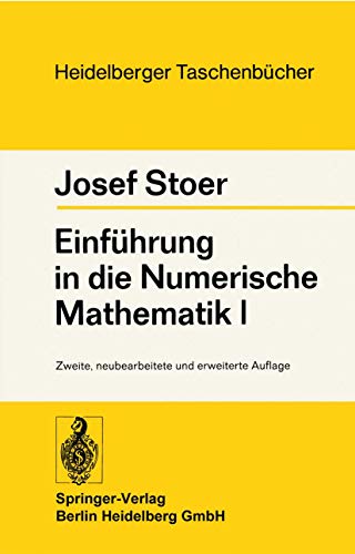 Einführung in die Numerische Mathematik 1 unter Berückichtigung von Vorlesungen von F. L. Bauer. ...