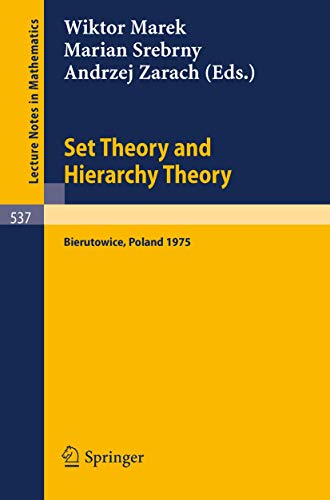 Set Theory and Hierarchy Theory: A Memorial Tribute to Andrzej Mostowski (Lecture Notes in Mathem...