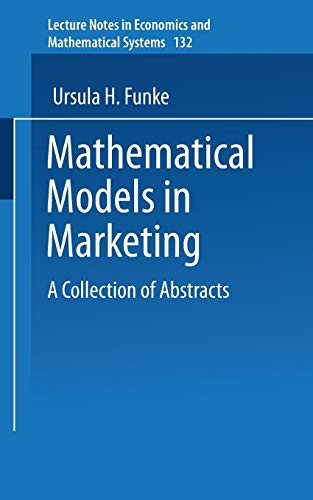 9783540078692: Mathematical Models in Marketing: A Collection of Abstracts: 132 (Lecture Notes in Economics and Mathematical Systems)