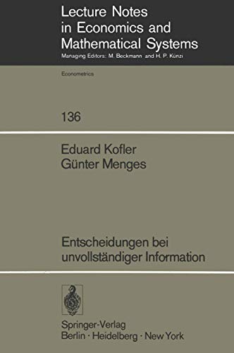 Stock image for Entscheidungen bei unvollstndiger Information (Lecture Notes in Economics and Mathematical Systems, 136) (German Edition) for sale by Irish Booksellers
