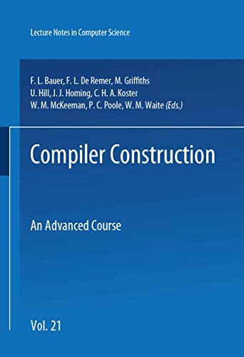 Compiler Construction: An Advanced Course (Springer Study Edition) (9783540080466) by Friedrich L. Bauer; David Gries; A.P. Ershov