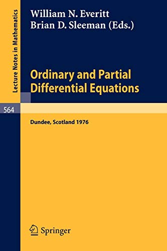 Stock image for Ordinary and Partial Differential Equations: Proceedings of the Fourth Conference Held at Dundee, Scotland, March 30 - April 2, 1976 (Lecture Notes in Mathematics 564) for sale by Zubal-Books, Since 1961