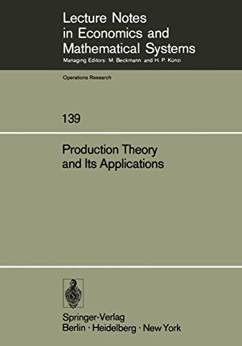 9783540080626: Production Theory and Its Applications: Proceedings of a Workshop (Lecture Notes in Economics and Mathematical Systems, 139)