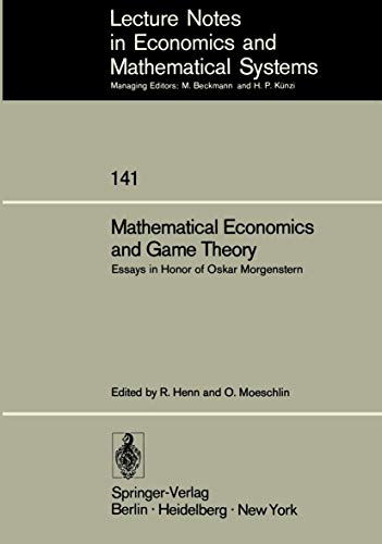 Mathematical Economics and Game Theory: Essays in Honor of Oskar Morgenstern (Lecture Notes in Ec...