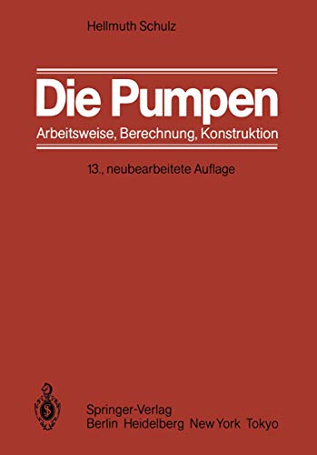 Beispielbild fr Die Pumpen: Arbeitsweise Berechnung Konstruktion zum Verkauf von Buchmarie