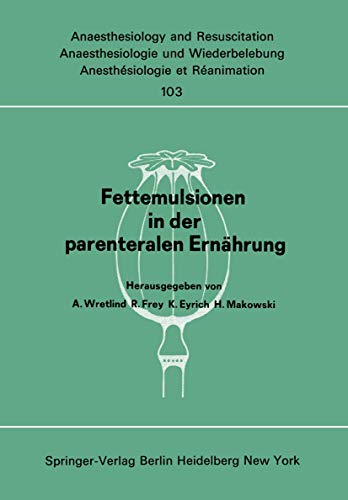 Imagen de archivo de Fettemulsionen in der parenteralen Ernhrung: Symposion im Juni 1976 in Stockholm (Anaesthesiologie und Intensivmedizin Anaesthesiology and Intensive Care Medicine) a la venta por biblion2