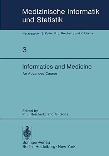 Informatics and Medicine - An Advanced Course. Medizinische Informatik und Statistik, 3
