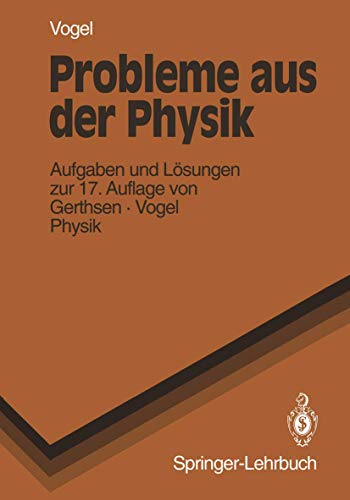 Beispielbild fr Probleme Aus Der Physik: Aufgaben und Lsungen zur 17. Auflage von Gerthsen Vogel PHYSIK zum Verkauf von medimops