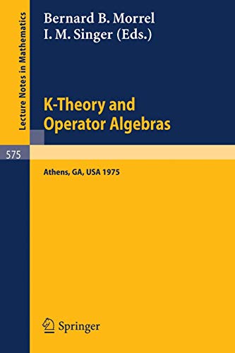 Beispielbild fr K-Theory and Operator Algebras Proceedings of a Conference Held At the University of Georgia in Athens, Georgia, April 21 - 25, 1975 zum Verkauf von Michener & Rutledge Booksellers, Inc.