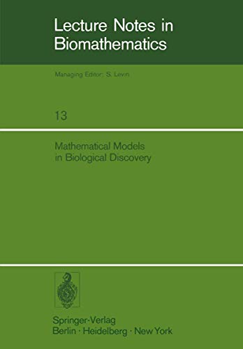 Mathematical Models in Biological Discovery (Lecture Notes in Biomathematics, 13)