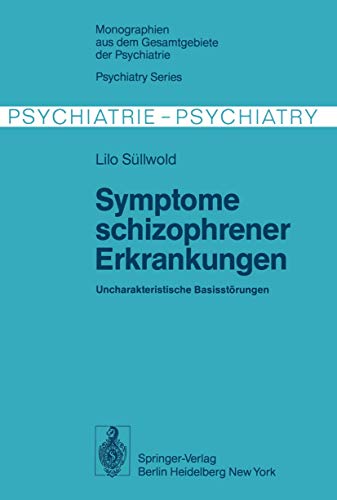 9783540082033: Symptome schizophrener Erkrankungen: Uncharakteristische Basisstrungen (Monographien aus dem Gesamtgebiete der Psychiatrie) (German Edition)