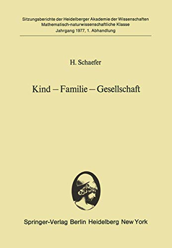 Stock image for Kind - Familie - Gesellschaft: Vorgelegt in der Sitzung vom 3. Juli 1976 (Sitzungsberichte der Heidelberger Akademie der Wissenschaften) for sale by Bernhard Kiewel Rare Books