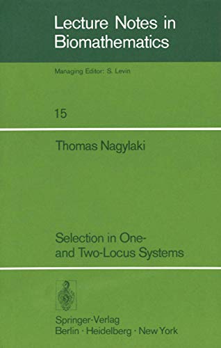 Selection in One- and Two-Locus Systems. (= Lecture Notes in Biomathematics ; Vol. 15).