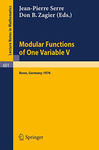 Stock image for Modular Functions of One Variable V. Proceedings International Conference, University of Bonn, Sonderforschungsbereich Theoretische Mathematik, July 2-14, 1976 (Lecture Notes in Mathematics, Vol.601) for sale by medimops