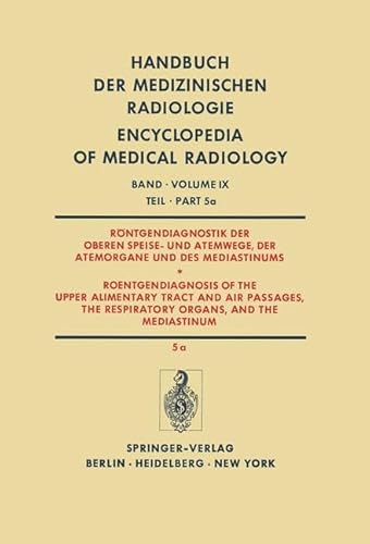 HANDBUCH DER MEDIZINISCHEN RADIOLOGIE / ENCYCLOPEDIA OF MEDICAL RADIOLOGY. Band / Volume IX, Teil...