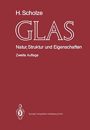 Glas : Natur, Struktur u. Eigenschaften / Horst Scholze - Scholze, Horst