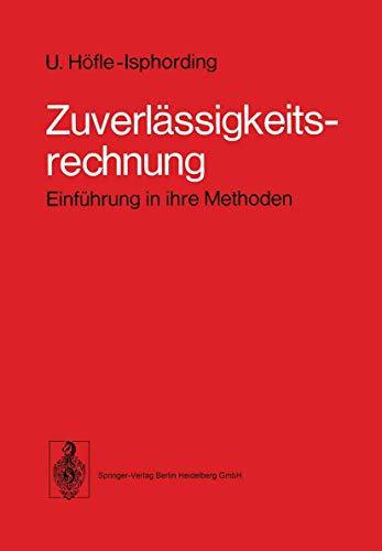 Zuverlässigkeitsrechnung: Einführung in ihre Methoden (German Edition) Einführung in ihre Methoden - H\\Xf6fle-Isphording, U.