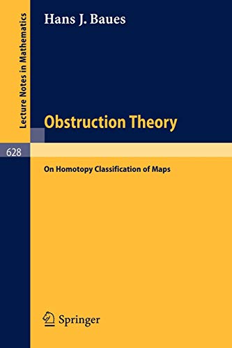 9783540085348: Obstruction Theory: On Homotopy Classification of Maps: 628 (Lecture Notes in Mathematics, 628)