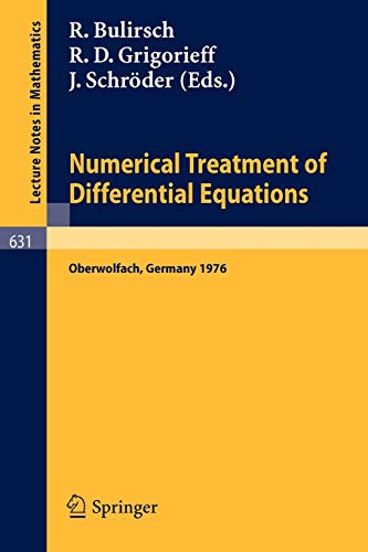9783540085393: Numerical Treatment of Differential Equations: Proceedings of a Conference, Held at Oberwolfach, July 4-10, 1976: 631 (Lecture Notes in Mathematics)