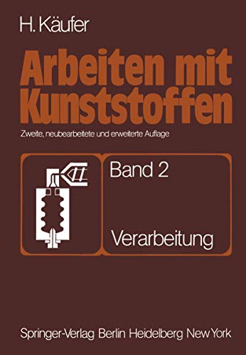9783540085522: Arbeiten mit Kunststoffen: Band 2 Verarbeitung (German Edition)