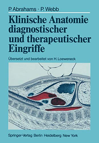 Klinische Anatomie diagnostischer und therapeutischer Eingriffe (German Edition) (9783540085805) by Abrahams, Peter; Webb, Peter