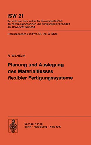 9783540085904: Planung Und Auslegung Des Materialflusses Flexibler Fertigungssysteme: 21 (ISW Forschung und Praxis)