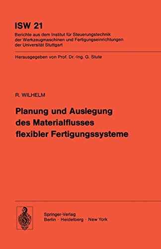 9783540085904: Planung und Auslegung des Materialflusses flexibler Fertigungssysteme: 21 (ISW Forschung und Praxis)