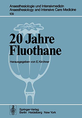 9783540086024: 20 Jahre Fluothane: 109 (Anaesthesiologie und Intensivmedizin Anaesthesiology and Intensive Care Medicine)