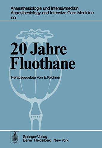 20 [Zwanzig] Jahre Fluothane. Anaesthesiologie und Intensivmedizin / Anaesthesiology and Intensiv...