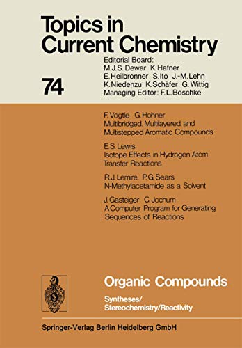 Stock image for Organic Compounds: Syntheses/Stereochemistry/Reactivity (Topics in Current Chemistry), Volume 74 for sale by Zubal-Books, Since 1961