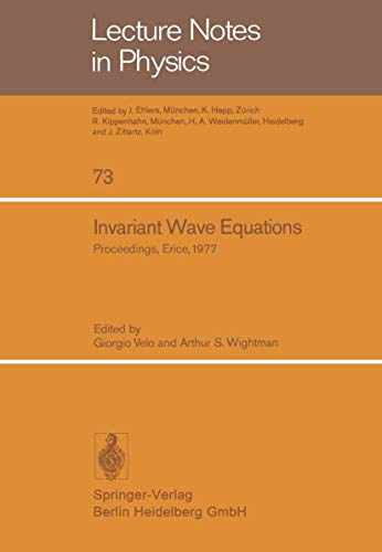 Stock image for Invariant Wave Equations: Proceedings of the ?Ettore Majorana? International School of Mathematical Physics, Held in Erice, June 27 to July 9, 1977 (Lecture Notes in Physics) Velo, G. and Wightman, A. S. for sale by CONTINENTAL MEDIA & BEYOND
