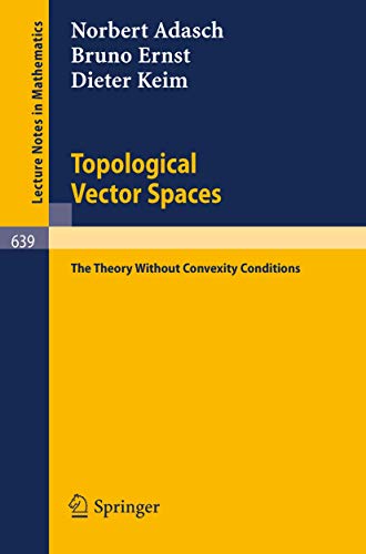 Topological Vector Spaces: The Theory Without Convexity Conditions (Lecture Notes in Mathematics, 639) (9783540086628) by Adasch, Norbert