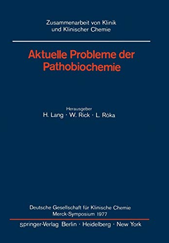 Beispielbild fr Aktuelle Probleme der Pathobiochemie : Deutsche Gesellschaft für Klinische Chemie Merck-Symposium 1977 zum Verkauf von Ria Christie Collections