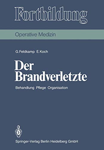 Der Brandverletzte: Behandlung Pflege Organisation (Fortbildung) (German Edition)