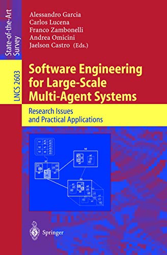 Beispielbild fr Software Engineering for Large-Scale Multi-Agent Systems: Research Issues and Practical Applications (Lecture Notes in Computer Science, 2603) zum Verkauf von Ria Christie Collections