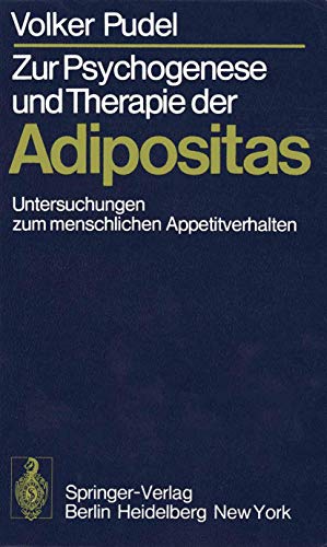 Zur Psychogenese und Therapie der Adipositas. Untersuchungen zum menschlichen Appetitverhalten.