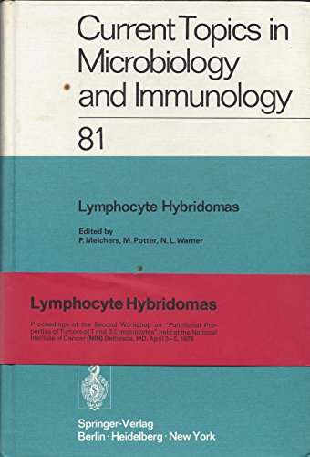 Stock image for Lymphocyte Hybridomas: Second Workshop on Functional Properties of Tumors of T and B Lymphocytes, April 3-5, 1978, Bethesda, Maryland, USA (Current Topics in Microbiology and Immunology) for sale by Wonder Book