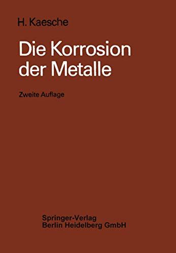 Beispielbild fr Die Korrosion der Metalle Physikalisch-chemische Prinzipien und aktuelle Probleme zum Verkauf von Buchpark