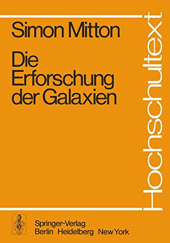 9783540089094: Die Erforschung der Galaxien (Hochschultext) (German Edition)