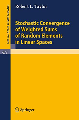 Imagen de archivo de Stochastic Convergence of Weighted Sums of Random Elements in Linear Spaces (Lecture Notes in Mathematics, 672) a la venta por Housing Works Online Bookstore