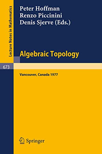 Stock image for Algebraic Topology : Proceedings, University of British Columbia, Vancouver, August 1977 for sale by Chiron Media