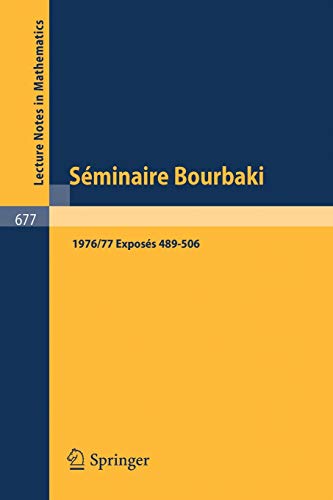 Beispielbild fr Seminaire Bourbaki: Vol. 1976/77. Exposes 489-506. Lecture Notes in Mathematics 677 zum Verkauf von Zubal-Books, Since 1961