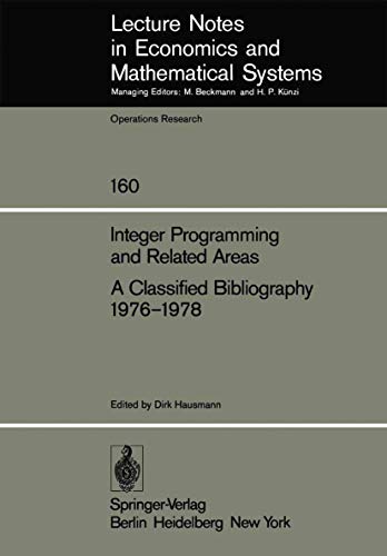 Stock image for Integer Programming and Related Areas A Classified Bibliography 1976-1978: Compiled at the Institut fr konometrie und Operations Research, . Notes in Economics and Mathematical Systems) for sale by Hay-on-Wye Booksellers