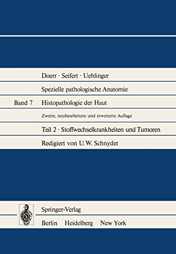 Histopathologie der Haut: Stoffwechselkrankheiten und Tumoren (Spezielle pathologische Anatomie) (German Edition) (9783540089575) by T. Hardmeier O. P. Hornstein M. Hundeiker; Otto P. Hornstein; H. Kresbach; Max Hundeiker; H. Kerl; F. Weidner