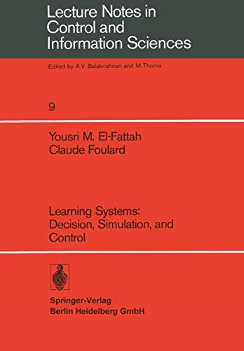 Imagen de archivo de Learning Systems: Decision, Simulation, and Control (Lecture Notes in Control and Information Sciences, 9) a la venta por Lucky's Textbooks