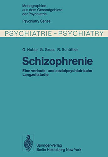 9783540090144: Schizophrenie: Verlaufs- und sozialpsychiatrische Langzeituntersuchungen an den 1945 – 1959 in Bonn hospitalisierten schizophrenen Kranken (Monographien aus dem Gesamtgebiete der Psychiatrie)