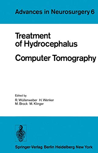 Stock image for Treatment of Hydrocephalus Computer Tomography: Proceedings of the Joint Meeting of the Deutsche Gesellschaft fr Neurochirurgie, the Society of . May 3-6, 1978 (Advances in Neurosurgery) for sale by P.C. Schmidt, Bookseller