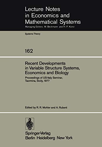 9783540090892: Recent Developments in Variable Structure Systems, Economics and Biology: Proceedings of US-Italy Seminar, Taormina, Sicily, August 29 – September 2, 1977